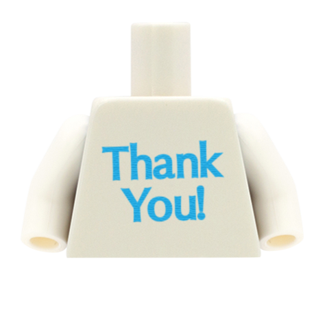 Thank you! - Custom Design Minifigure Torso