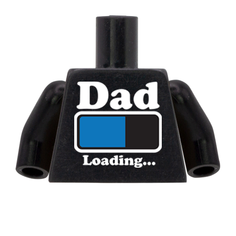 Dad Loading... Top - CUSTOM DESIGN MINIFIGURE TORSO